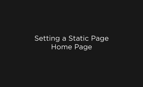 Setting a Static Page Home Page